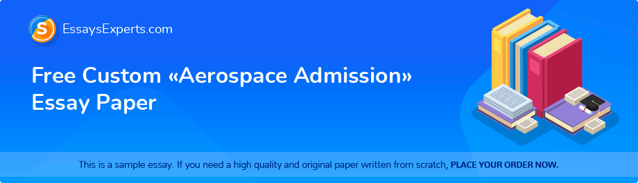 Free Custom «Aerospace Admission» Essay Paper