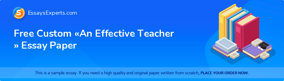 Free Custom «An Effective Teacher » Essay Paper