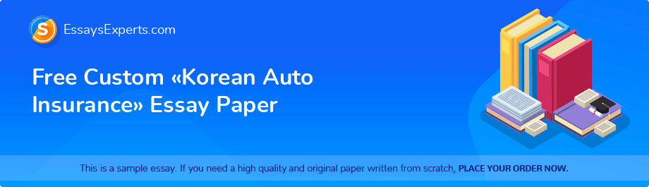Free Custom «Korean Auto Insurance» Essay Paper