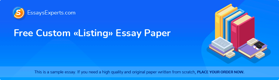 Free Custom «Listing» Essay Paper