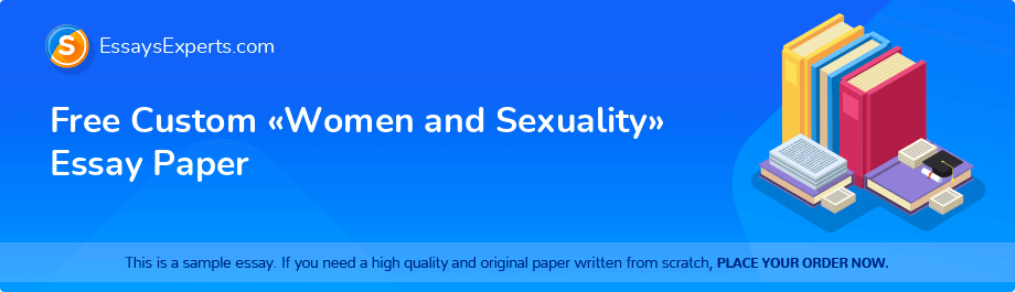 Free Custom «Women and Sexuality» Essay Paper