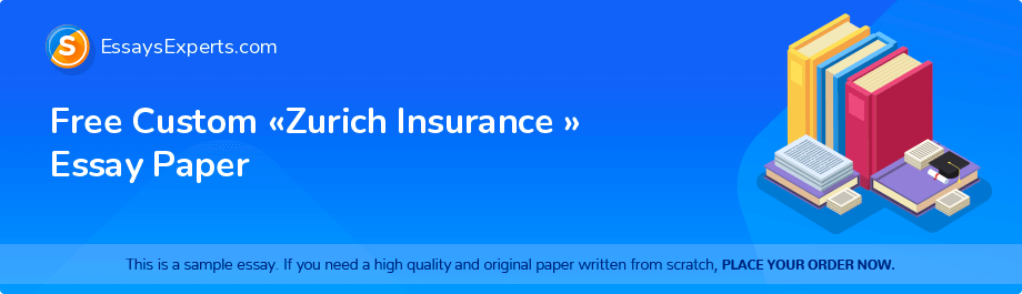 Free Custom «Zurich Insurance » Essay Paper
