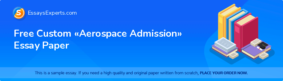 Free Custom «Aerospace Admission» Essay Paper