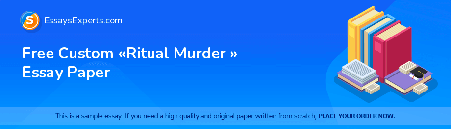 Free Custom «Ritual Murder » Essay Paper