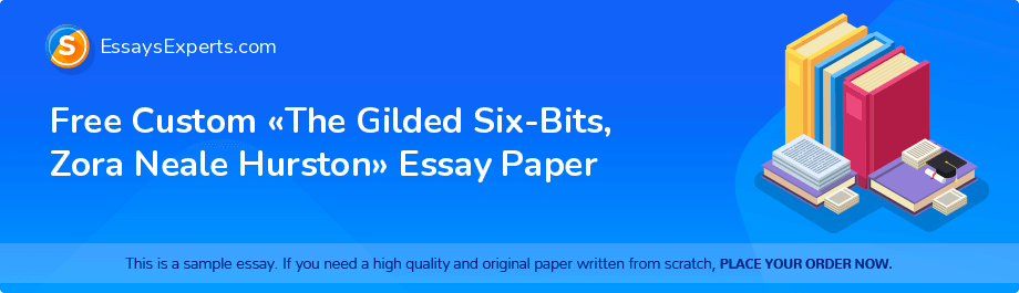 Free Custom «The Gilded Six-Bits, Zora Neale Hurston» Essay Paper