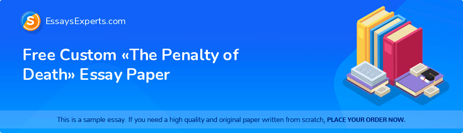 Free Custom «The Penalty of Death» Essay Paper