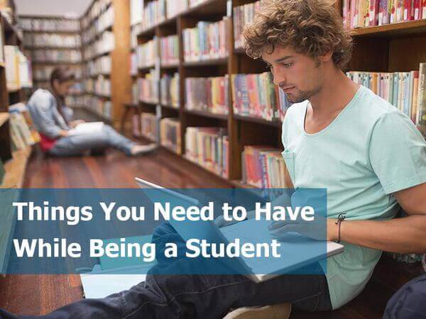 Things You Need to Have While Being a Student